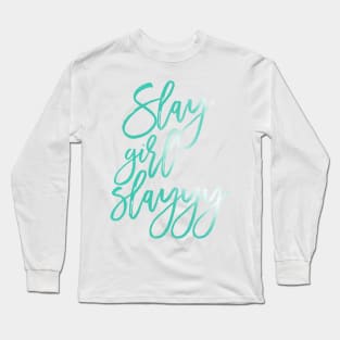 Slay Girl Slayyy! Long Sleeve T-Shirt